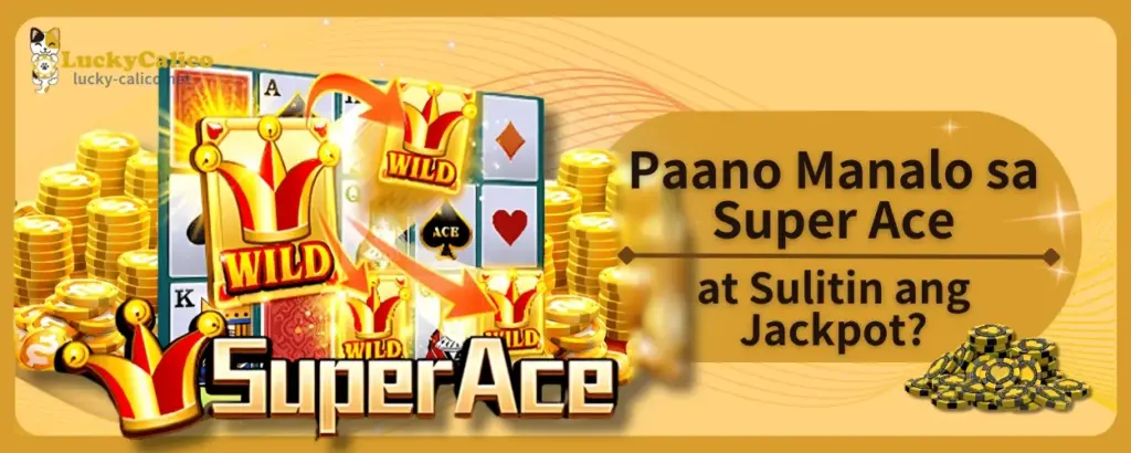 Paano Manalo sa Super Ace at Sulitin ang Jackpot?