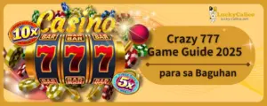Crazy 777 Game Guide 2025 para sa Baguhan