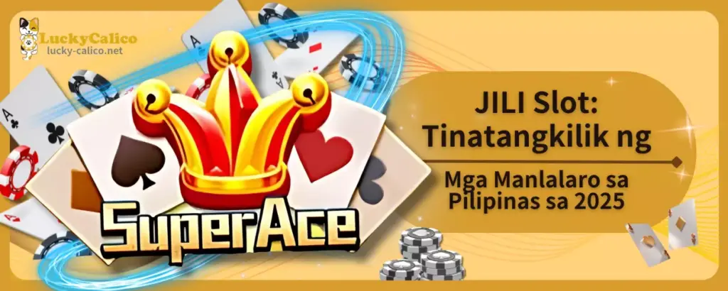 JILI Slot: Tinatangkilik ng Mga Manlalaro sa Pilipinas sa 2025