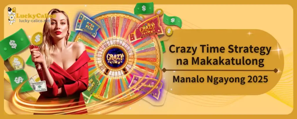 Crazy Time Strategy na Makakatulong Manalo Ngayong 2025