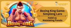 Boxing King Game: Simpleng Laro, Hatid ay Malalaking Panalo