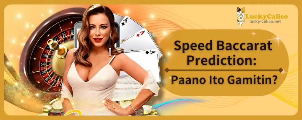 Speed Baccarat Prediction: Paano Ito Gamitin
