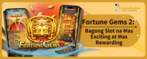 Fortune Gems 2: Bagong Slot na Mas Exciting at Mas Rewarding