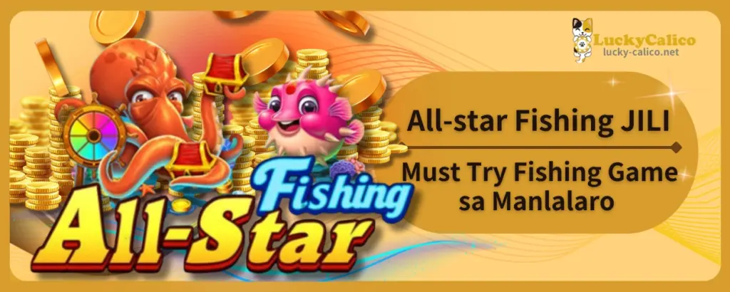All-Star Fishing JILI: Must Try Fishing Game para sa mga Manlalaro