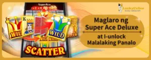 Maglaro ng Super Ace Deluxe at I-unlock Malalaking Panalo