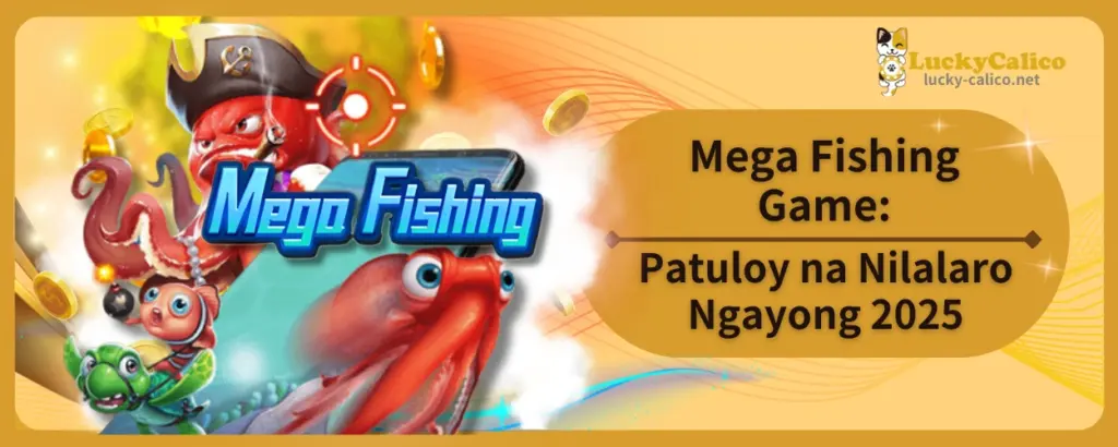 Mega Fishing Game: Patuloy na Nilalaro Ngayong 2025