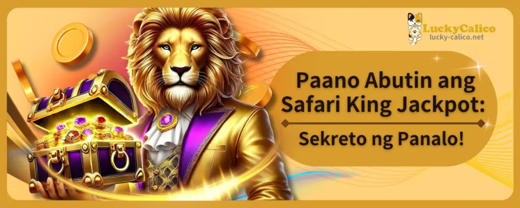 Paano Abutin ang Safari King Jackpot: Sekreto ng Panalo!