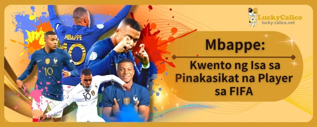 Mbappé: Kwento ng Isa sa Pinakasikat na Player sa FIFA