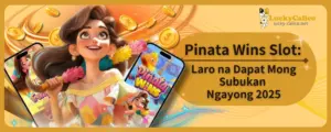 Pinata Wins Slot: Laro na Dapat Mong Subukan Ngayong 2025